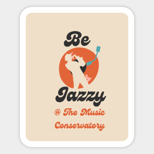 Be Jazzy At The Music Conservatory Sticker